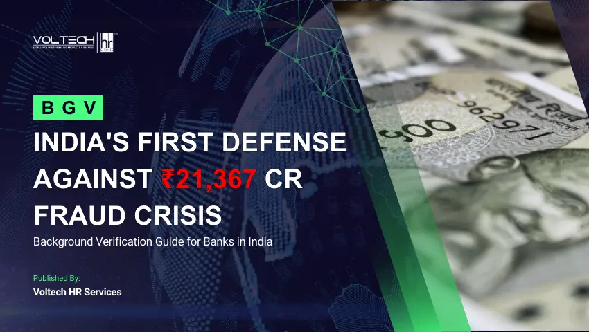 BGV: India's First Defense Against ₹21,367 Cr Fraud Crisis